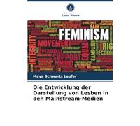 Die Entwicklung der Darstellung von Lesben in den Mainstream-Medien