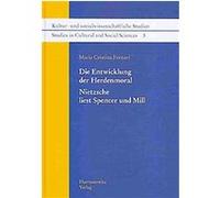Die Entwicklung Der Herdenmoral. Nietzsche Liest Spencer Und Mill, Kultur- Und Sozialwissenschaftliche Studien /Studies in Cultural and Social Sciences Maria Ch Fornari (Auteur)