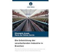 Die Entwicklung der verarbeitenden Industrie in Brasilien
