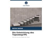 Die Entwicklung des Toposbegriffs: Der evolutionäre Aspekt des Topos