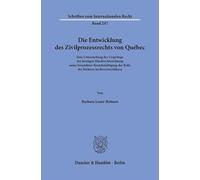 Die Entwicklung des Zivilprozessrechts von Québec: Eine Untersuchung der Ursprünge der heutigen Mischrechtsordnung unter besonderer Berücksichtigung der Rolle des Richters im Beweisverfahren