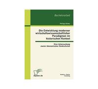 Die Entwicklung Moderner Wirtschaftswissenschaftlicher Paradigmen Im Historischen Kontext: Eine Untersuchung Zweier Ökonomischer Denkschulen