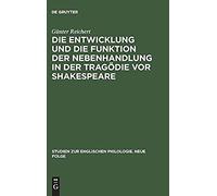 Die Entwicklung Und Die Funktion Der Nebenhandlung In Der Tragödie Vor Shakespeare