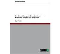 Die Entwicklung von Dienstleistungen - Probleme, Ansätze und Methoden Paffenholz, Michael (Auteur)