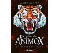 Die Erben der Animox 5. Die Rache des Tigers