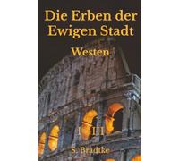 Die Erben der Ewigen Stadt: Westen