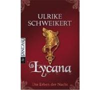 Die Erben der Nacht - Lycana Schweikert, Ulrike (Auteur)