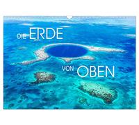 Die Erde von Oben - Earth from above (Wandkalender 2026 DIN A3 quer), CALVENDO Monatskalender: Erstaunliche Luftaufnahmen von unserer Erde