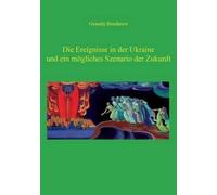 Die Ereignisse In Der Ukraine Und Ein Mögliches Szenario Der Zukunft - 1. Teil