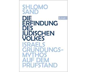 Die Erfindung des jüdischen Volkes: Israels Gründungsmythos auf dem Prüfstand