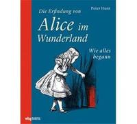 Die Erfindung von Alice im Wunderland | Peter Hunt Peter Hunt (Auteur)