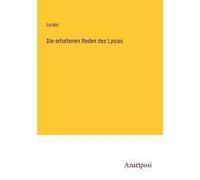 Die Erhaltenen Reden Des Lysias