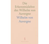 Die Erkenntnislehre des Wilhelm von Auvergne
