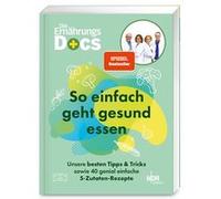 Die Erna¨hrungs Docs. So einfach geht gesund essen | Matthias Riedl Matthias Riedl (Auteur)
