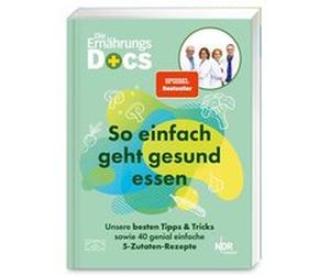 Die Erna¨hrungs Docs. So einfach geht gesund essen | Matthias Riedl Matthias Riedl (Auteur)