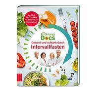 Dr. med. Silja Die Ernährungs-Docs - Gesund und schlank durch Interval (Relié)
