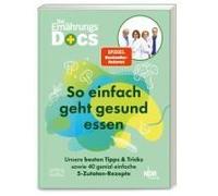 Die Ernährungs-Docs - So Einfach Geht Gesund Essen