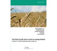 Die Ernte Ist Gross, Aber Es Sind Nur Wenige Arbeiter - Festschrift