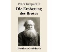 Die Eroberung Des Brotes (Großdruck)