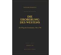 Die Eroberung des Westens (Übersetzt): Band III: Die Wiege des Grenzlandes, 1784-1790