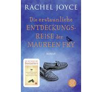 Die erstaunliche Entdeckungsreise der Maureen Fry: Roman | Die anrührende Vollendung der 'Harold Fry'-Trilogie - jetzt im Taschenbuch
