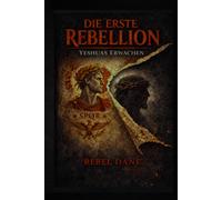 Die Erste Rebellion: Das Erwachen Yeshuas