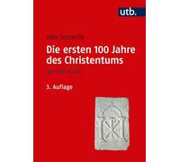 Die ersten 100 Jahre des Christentums 30-130 n. Chr.