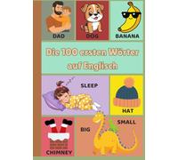 Die ersten 100 Wörter auf Englisch: ein illustriertes Buch für Kinder von 1 bis 3 Jahren, das erste Vokabular, das Sprache, Gedächtnis und Neugier von klein auf fördert.