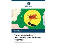 Die ersten beiden Jahrzehnte des Mobutu-Regimes