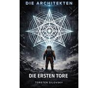 Die ersten Tore: Die Architekten, Band 1