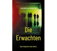 Die Erwachten: Das Imperium der Zeit 2