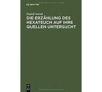 Die Erzählung Des Hexateuch Auf Ihre Quellen Untersucht