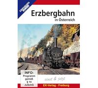 Eisenbahn Kurier – L'Erzbergbahn en Autriche : autrefois et aujourd'hui