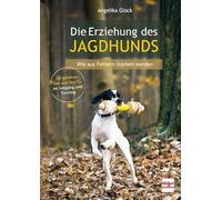 Die Erziehung des Jagdhunds: Wie aus Fehlern Stärken werden