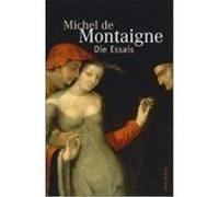 Die Essais Montaigne, Michel de (Auteur)