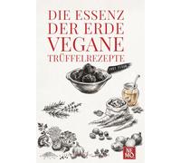 Die Essenz der Erde: Vegane Trüffelrezepte
