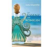 Die Essenz der Knigin - Anette Schaumlffel - Books on Demand GmbH - Livre en Anglais Anette SchaumlffelAnette Schaumlffel (Auteur)
