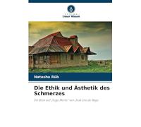 Die Ethik und Ästhetik des Schmerzes
