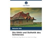 Die Ethik und Ästhetik des Schmerzes