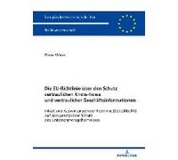 Die Eu-Richtlinie Über Den Schutz Vertraulichen Know-Hows Und Vertraulicher Geschäftsinformationen