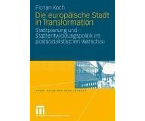 Die Europäische Stadt In Transformation
