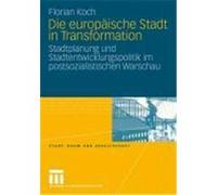 Die europäische Stadt in Transformation Koch, Florian,Rodenstein, Marianne (Auteur)