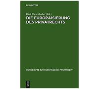 Die Europäisierung Des Privatrechts