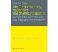 Die Europäisierung nationaler Beschäftgungspolitik Zirra, Sascha (Auteur)