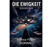 Die Ewigkeit von Thorn: Space Opera Saga: Ein Science-Fiction-Roman über Zeitreisen, Unsterblichkeit und die Schwarze Sonne