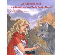 Die fabelhafte Reise von Lisele und von Wolfy im Elsas