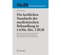 Die fachlichen Standards der medizinischen Behandlung in § 630a Abs. 2 BGB: Eine Untersuchung unter besonderer Berücksichtigung der Möglichkeit abweichender Parteivereinbarungen