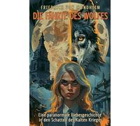 Die Fährte des Wolfes: Eine paranormale Liebesgeschichte in den Schatten des Kalten Krieges