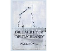 Die Fahrt der "Deutschland": Eine Mission, die die Welt in Atem hielt