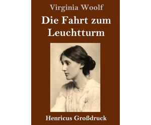 Die Fahrt zum Leuchtturm (Großdruck): Roman